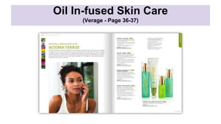Oil In-fused Skin Care
(Verage - Page 36-37)
 