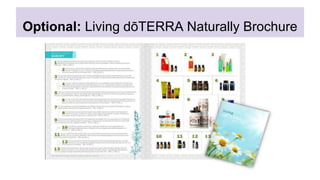 Optional: Living dōTERRA Naturally Brochure
 