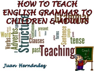 How to teach english grammar to children & adults