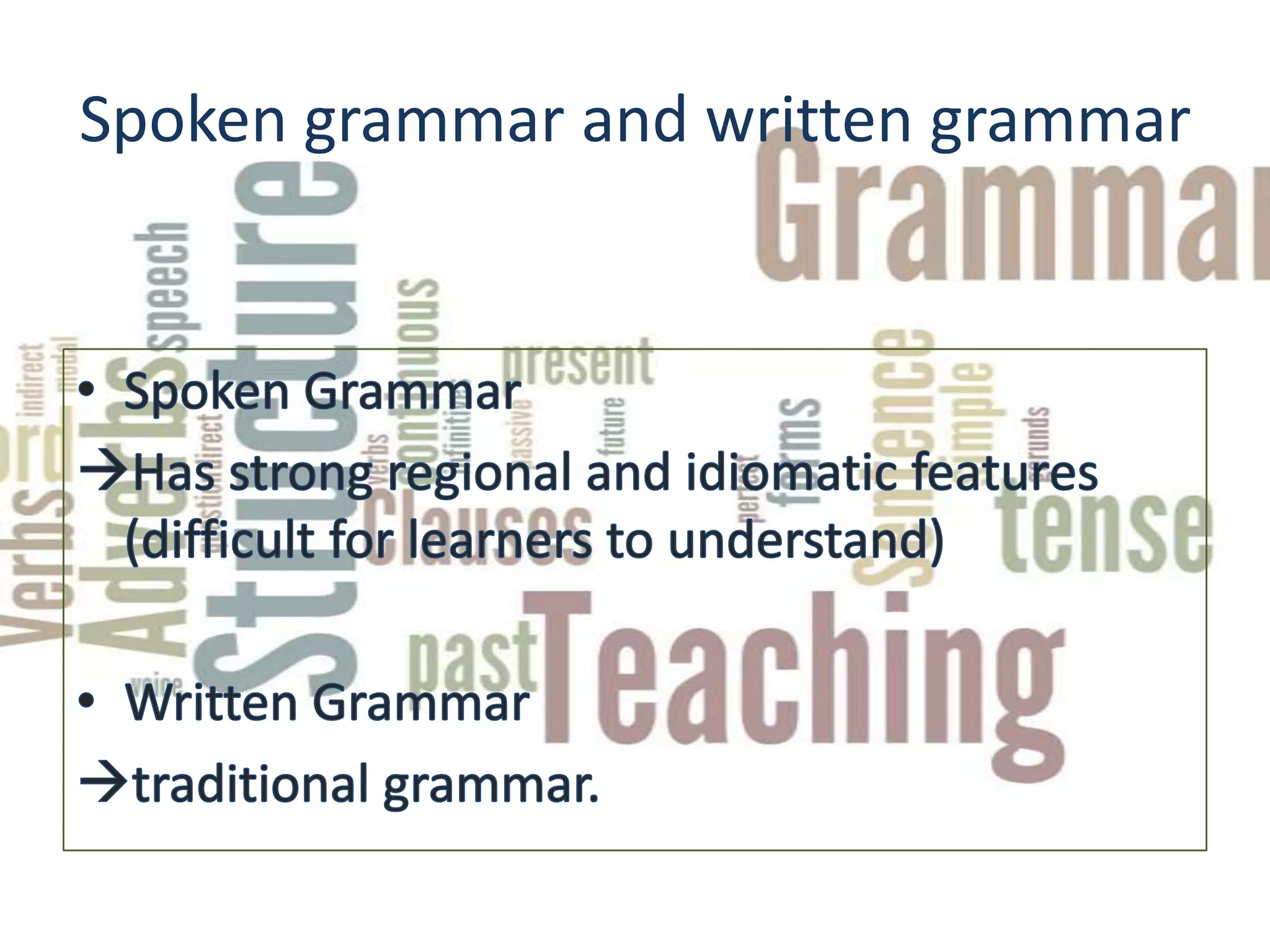 Spoken grammar and written grammar
 