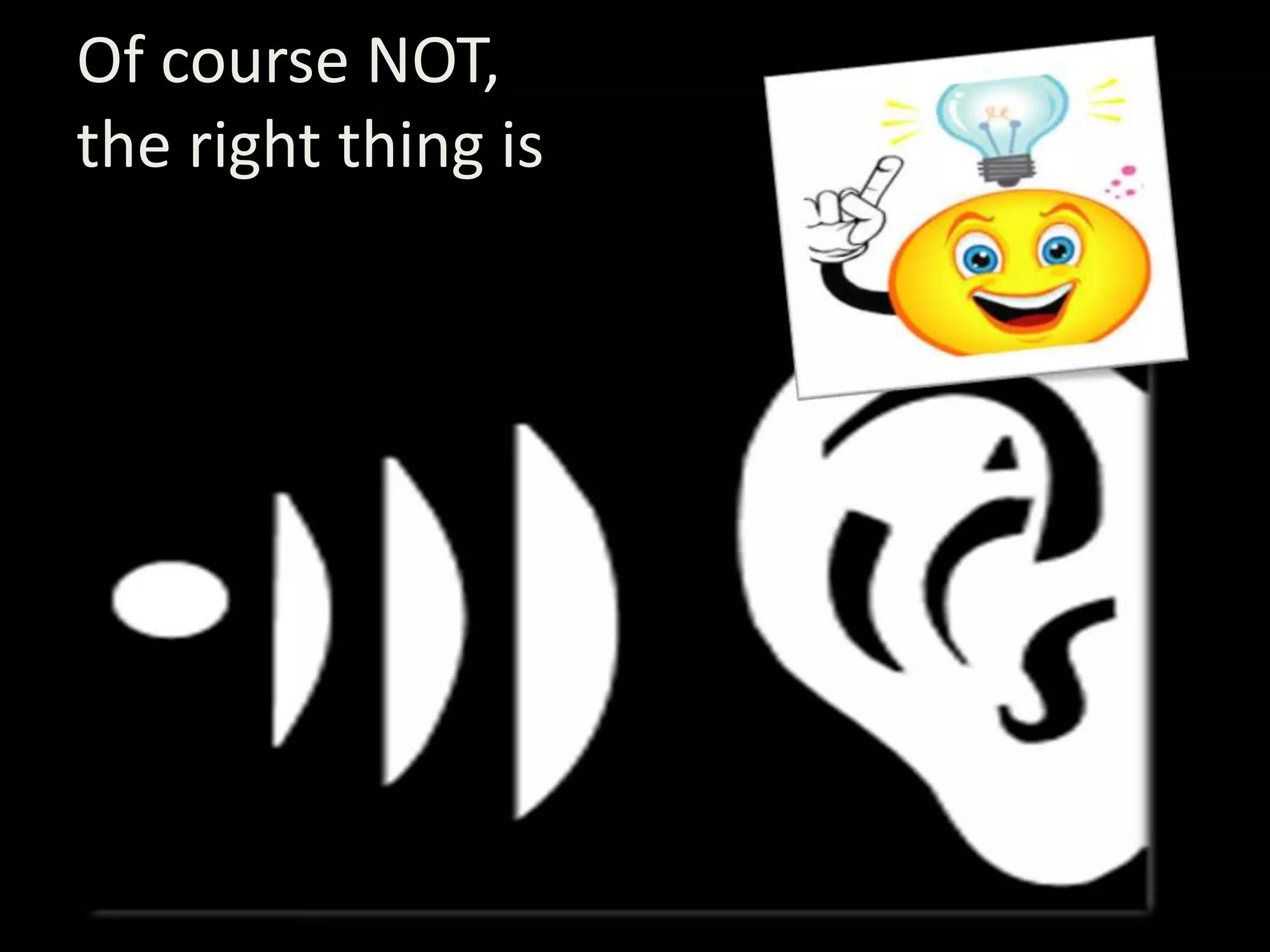 Of course NOT,
the right thing is
 