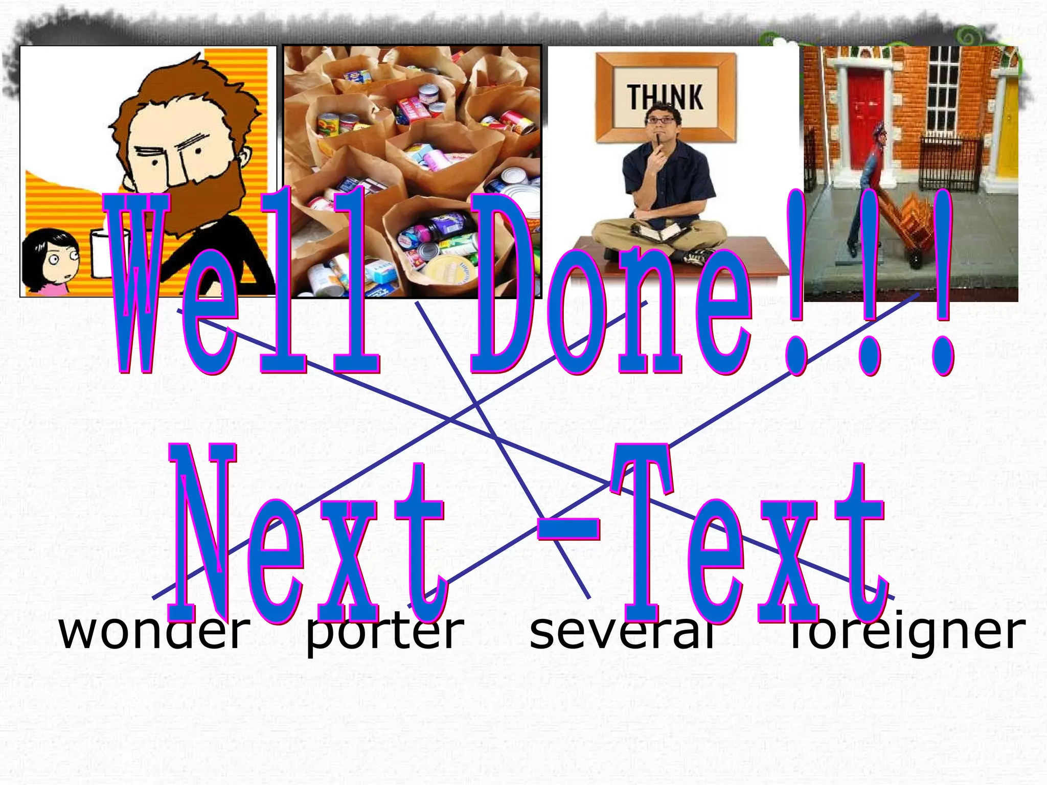 wonder porter several foreigner Well Done!!! Next -Text 