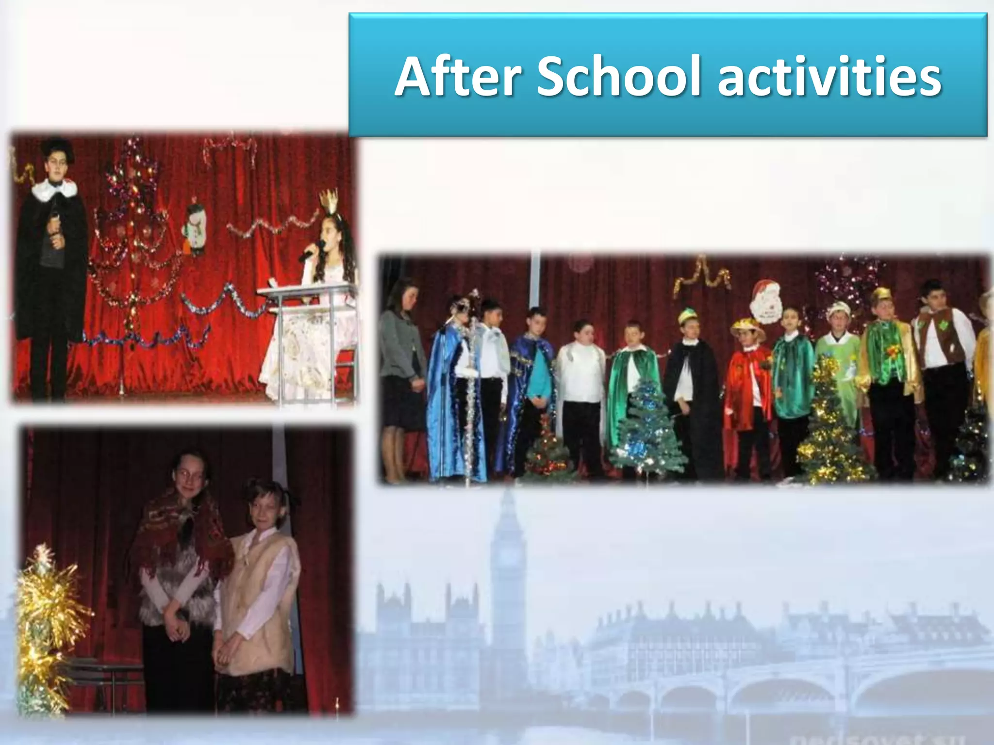 After School activities
 