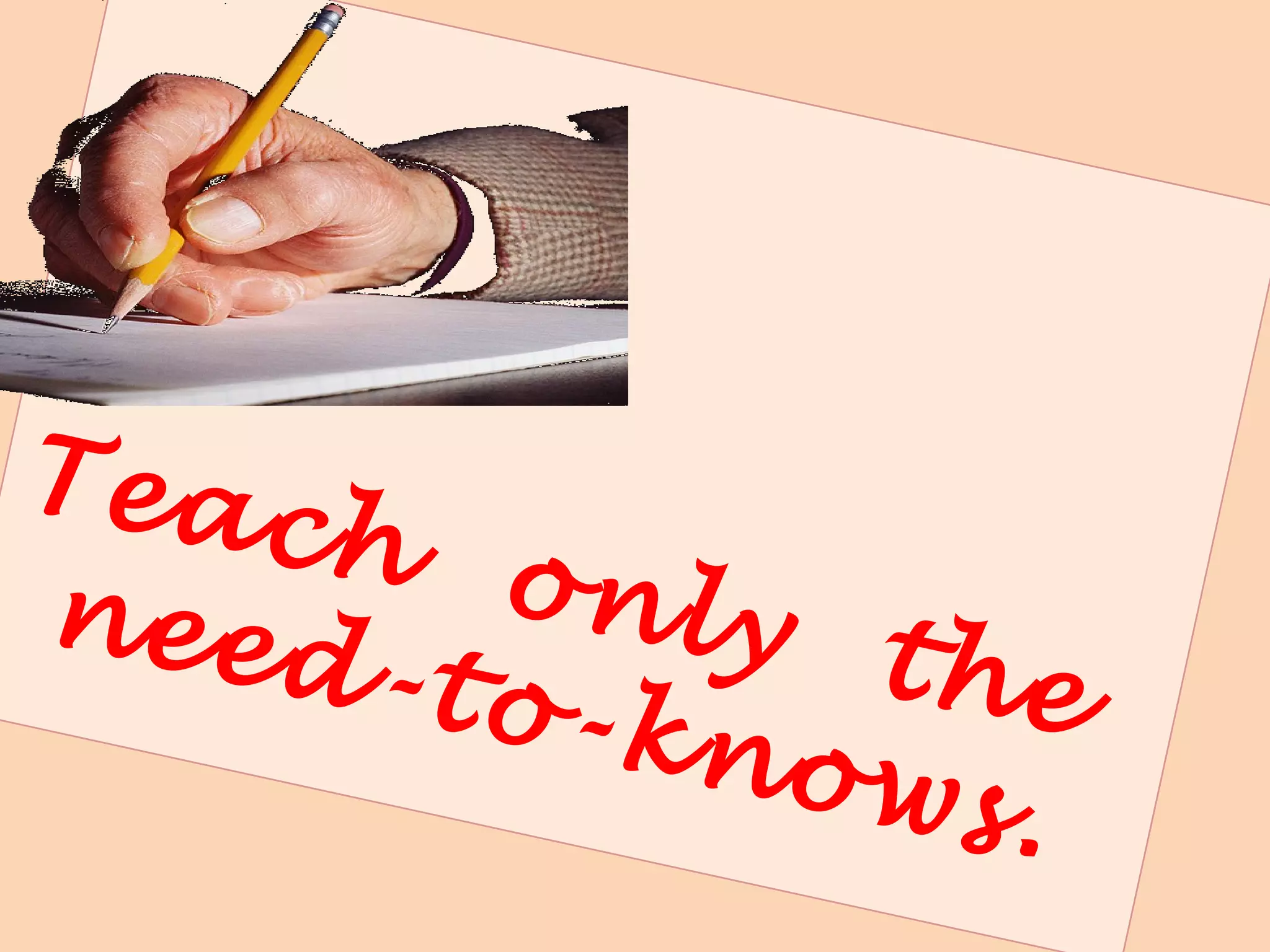 W hat a re the
        to-kno ws?”
“ need-
 