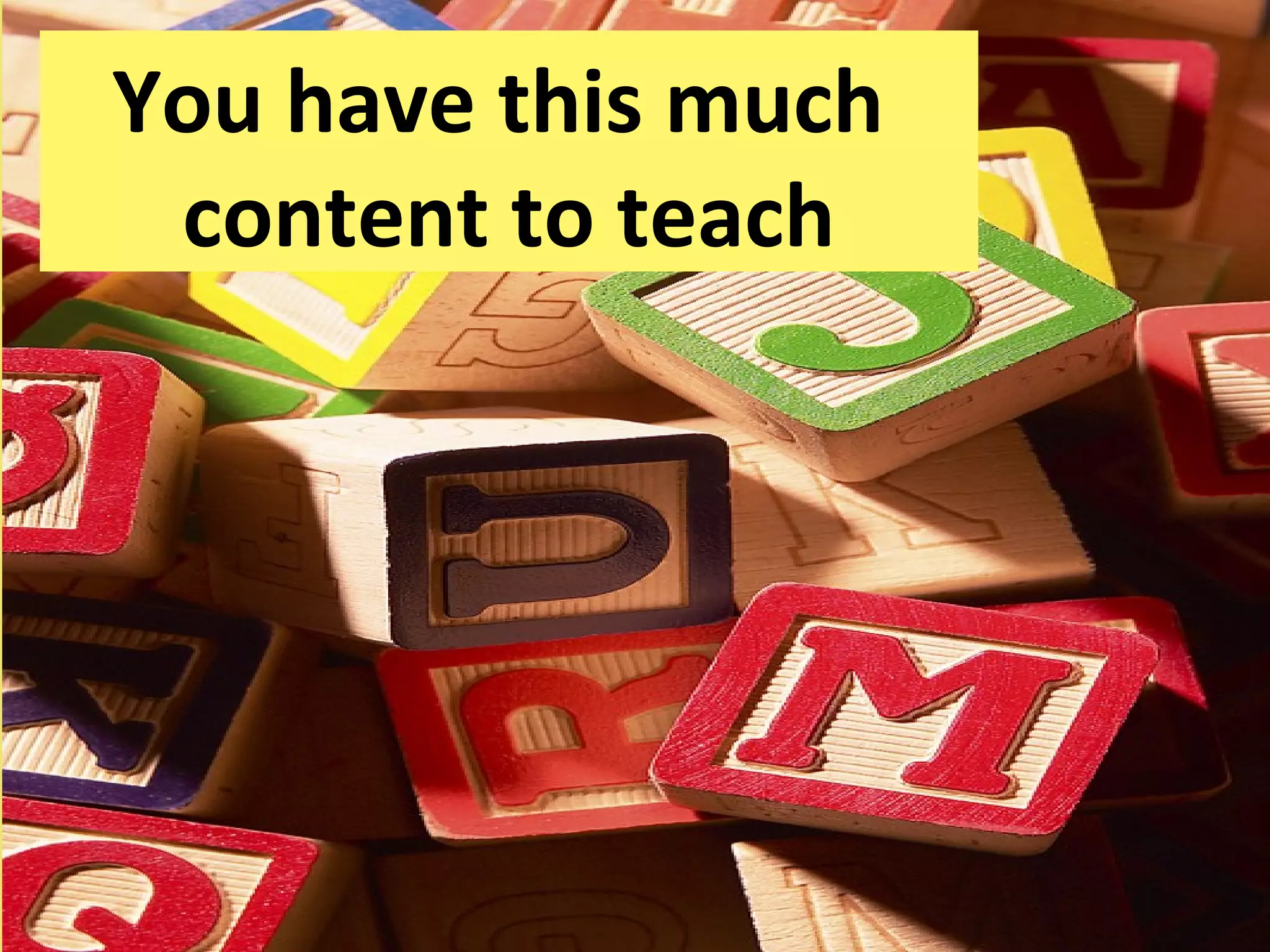 in this much
    time.
 