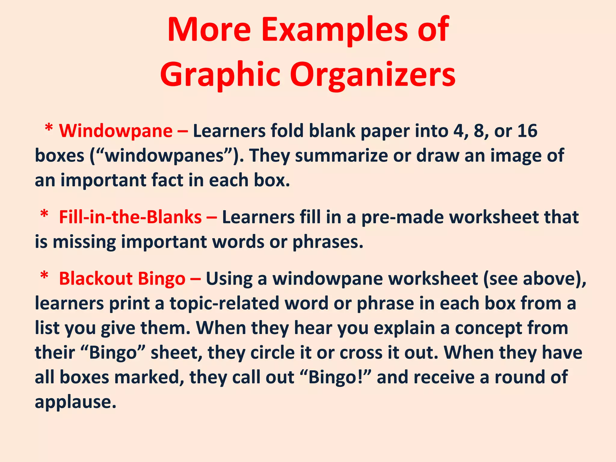 Do a Google search for more
 “graphic organizers” and for
free examples and templates.
 