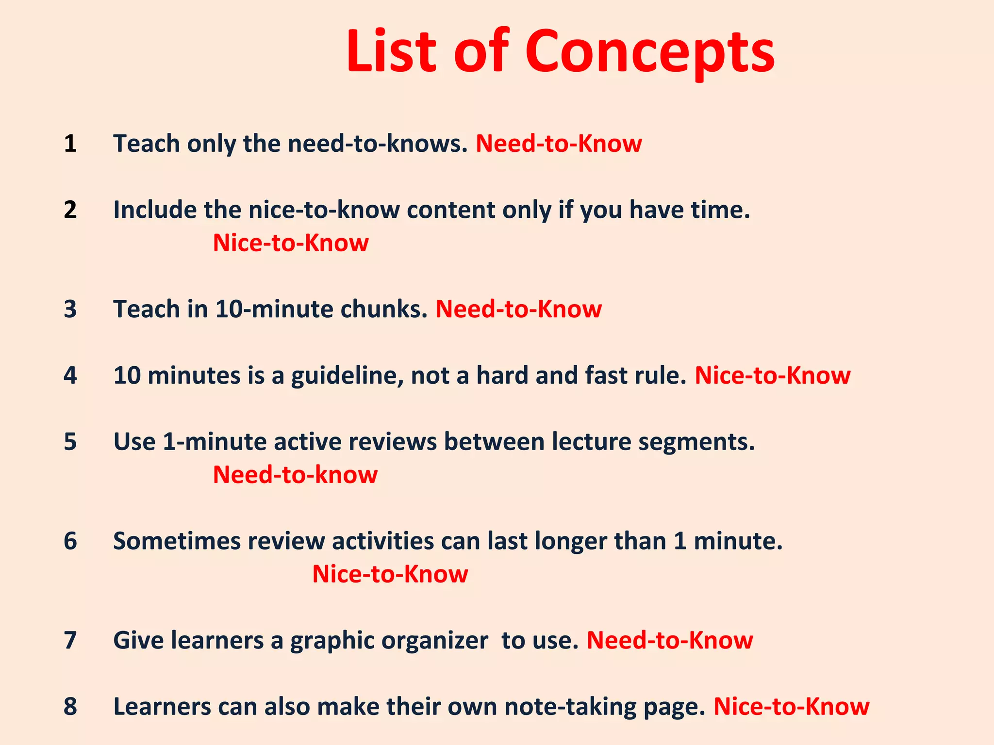 My N
   Teac
                          otes
          h on
               ly th
   Teac              e ne
                          ed-t
         h in                  o-kn
               10-m                 ows.
  Use                inut
       1-m                e ch
 lectu      inut               unk
                 e ac              s.
        re se         tive
              gme          revi
Give              nts.          ews
      lear                          betw
            ners                          een
                 a gr
                       aph
                           ic o
                                rgan
                                      izer
                                           to   use.
 