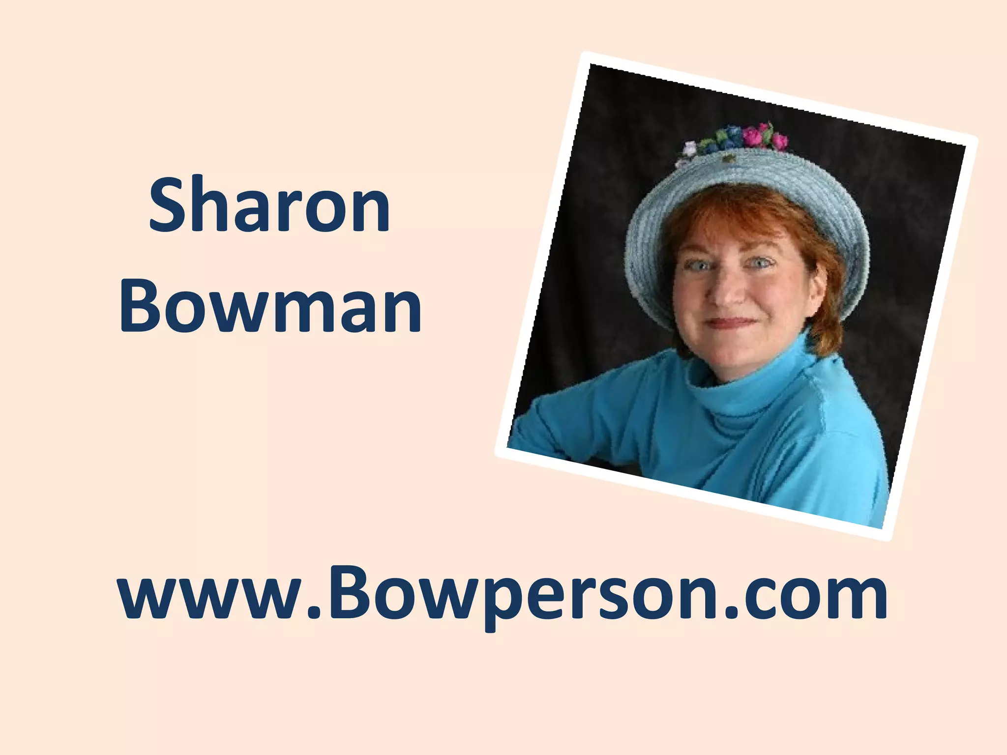 Content from books by
   Sharon Bowman




       www.amazon.com for book purchases
     www.Bowperson.com for free book excerpts
 