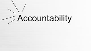 Accountability
 