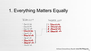 1. Everything Matters Equally
 