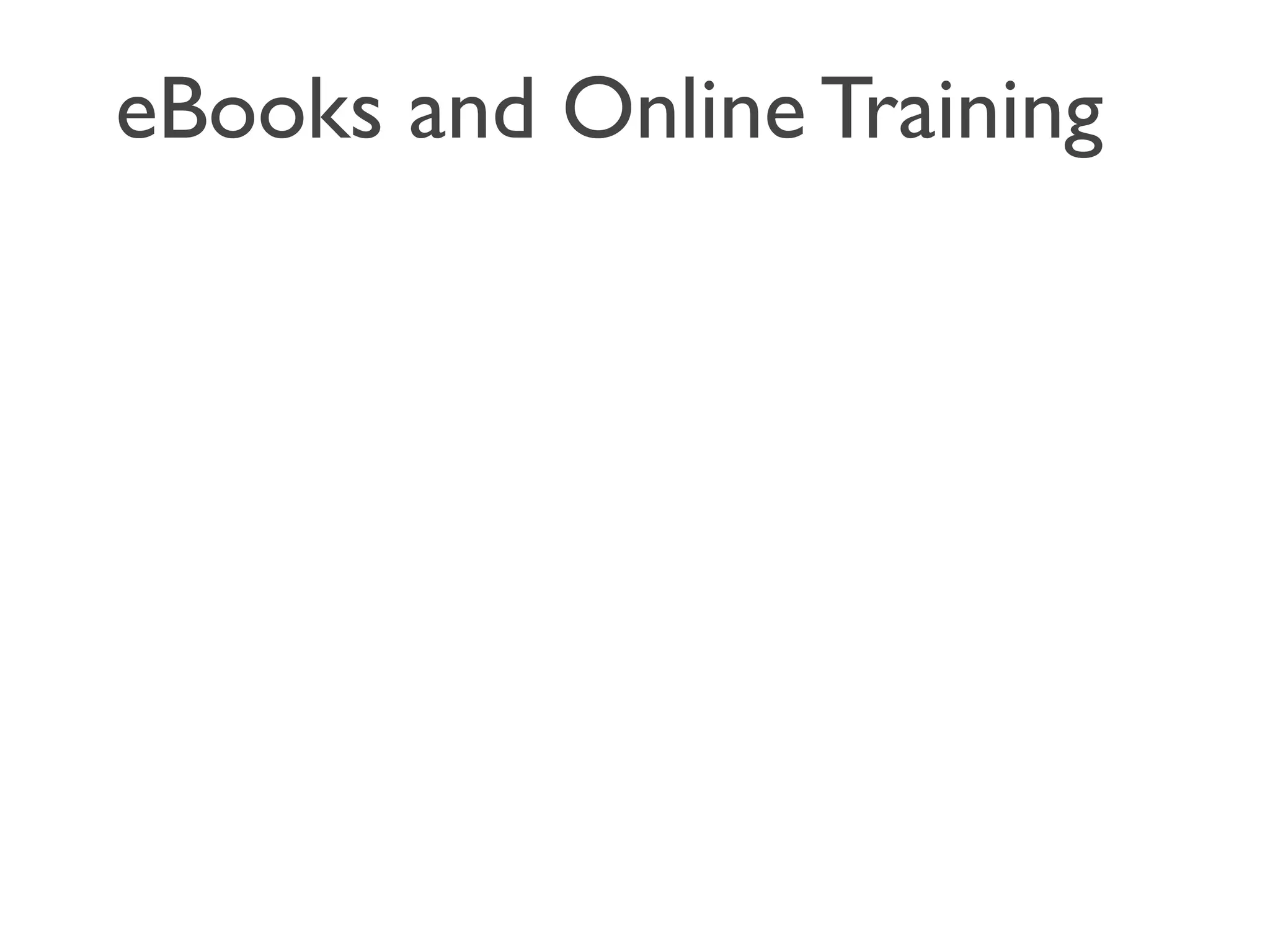 eBooks and Online Training
 
