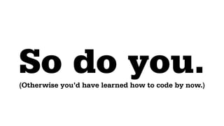 How to Teach Yourself to Code