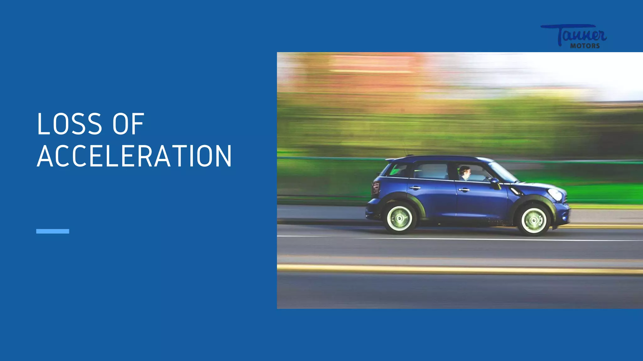 LOSS OF
ACCELERATION