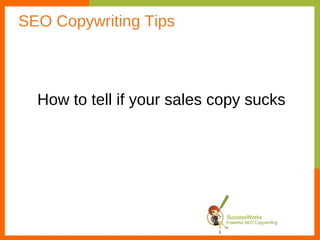 SEO Copywriting Tips How to tell if your sales copy sucks 