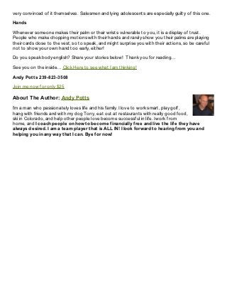 very convinced of it themselves. Salesmen and lying adolescents are especially guilty of this one.

Hands

Whenever someon...