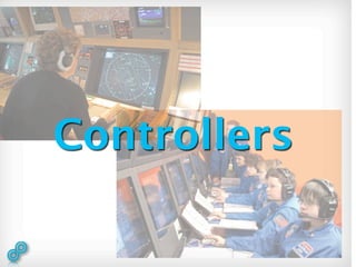 Controllers
 