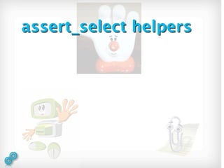 assert_select helpers
 