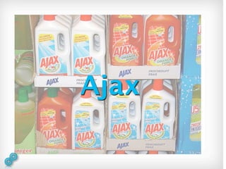Ajax
 