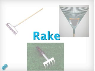 Rake
 