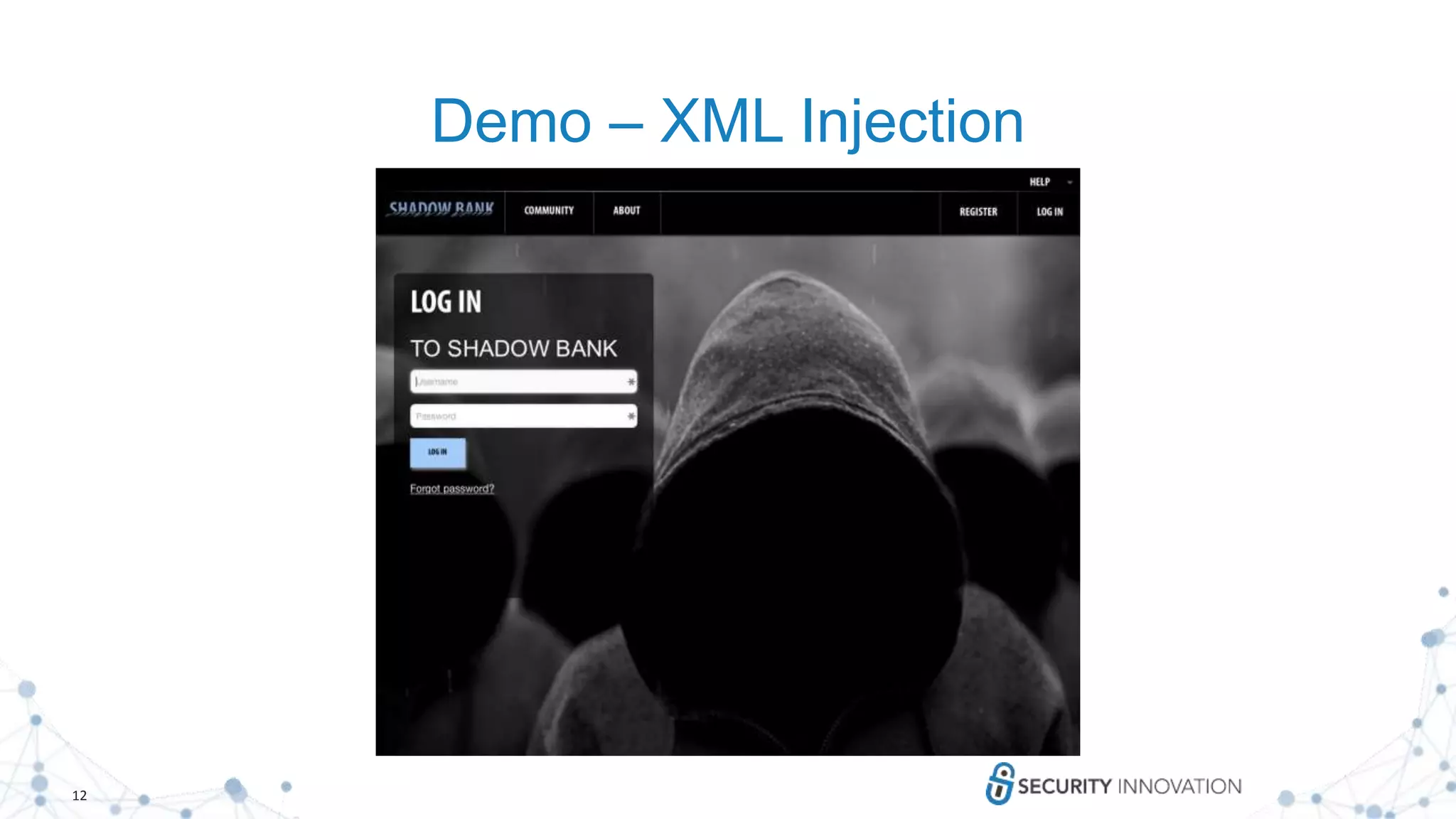 12
Demo – XML Injection
 