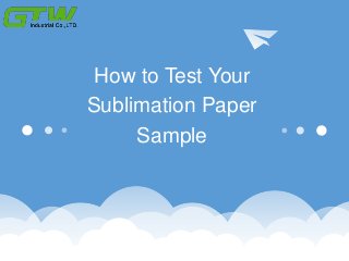 How to test your sublimation paper sample