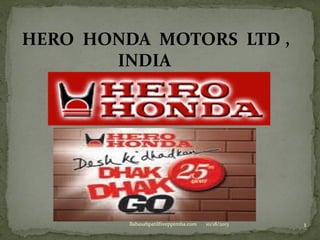 HERO HONDA MOTORS LTD ,
INDIA

Babasabpatilfreepptmba.com

10/18/2013

1

 