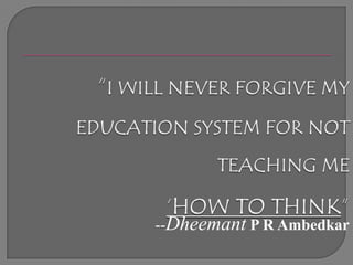 --Dheemant P R Ambedkar
 