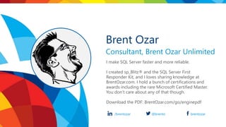 Brent Ozar
Consultant, Brent Ozar Unlimited
I make SQL Server faster and more reliable.
I created sp_Blitz® and the SQL Se...