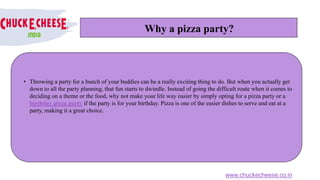 Why a pizza party?
• Throwing a party for a bunch of your buddies can be a really exciting thing to do. But when you actua...