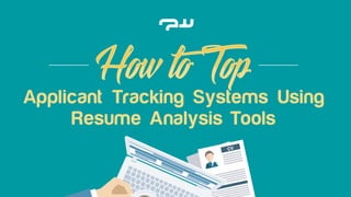 How to Top Applicant Tracking Systems Using Resume Analysis Tools