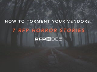 How to torment your vendors: 7 horror stories
