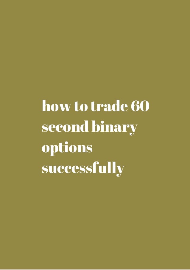 Binary option trading 60 seconds