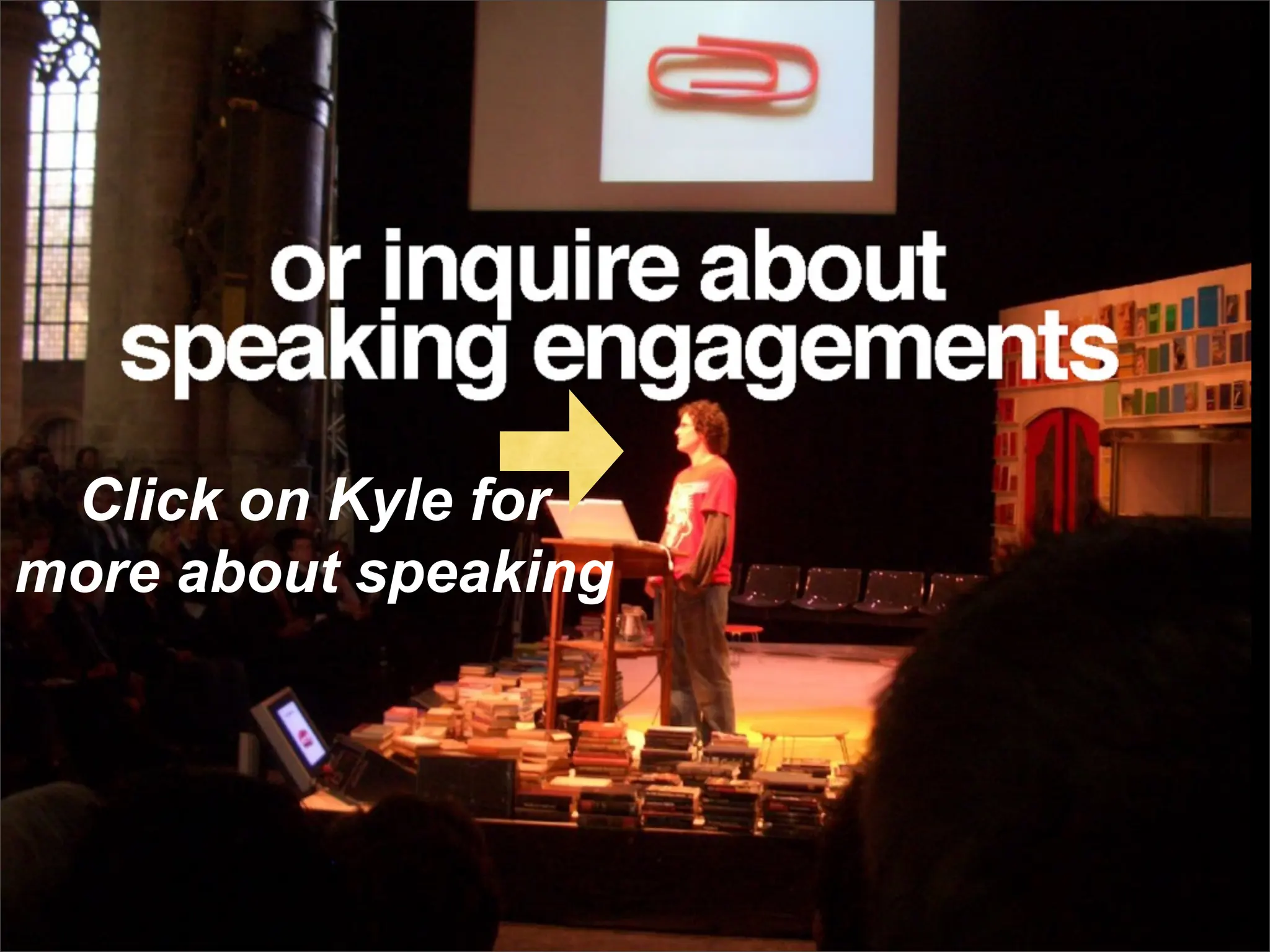 Click on Kyle for
more about speaking
 