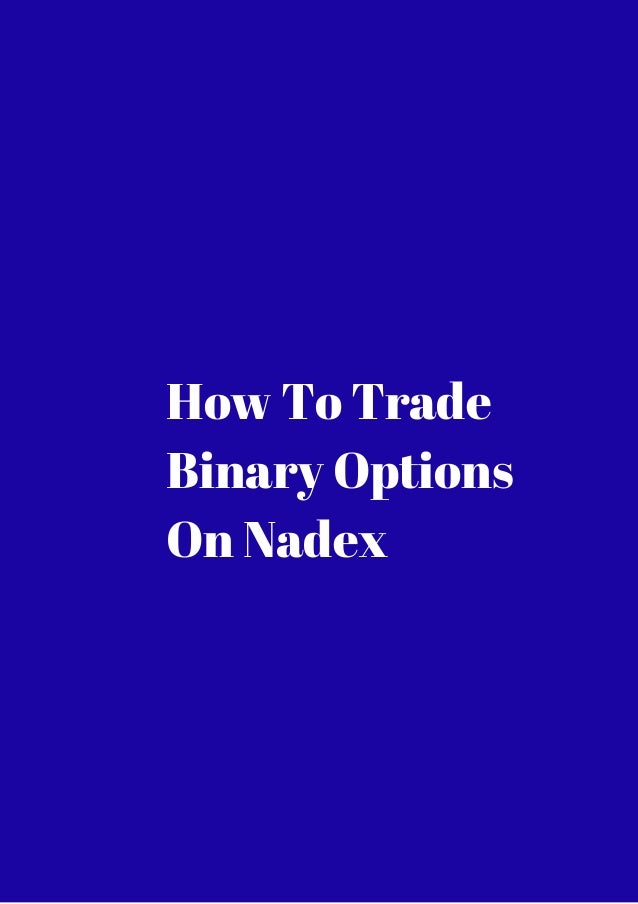how to trading long term binary options on nadex