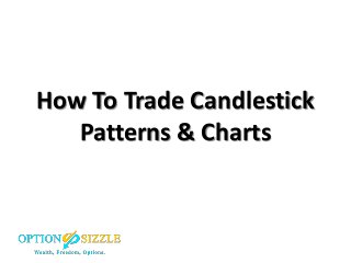 How To Trade Candlestick
Patterns & Charts
 