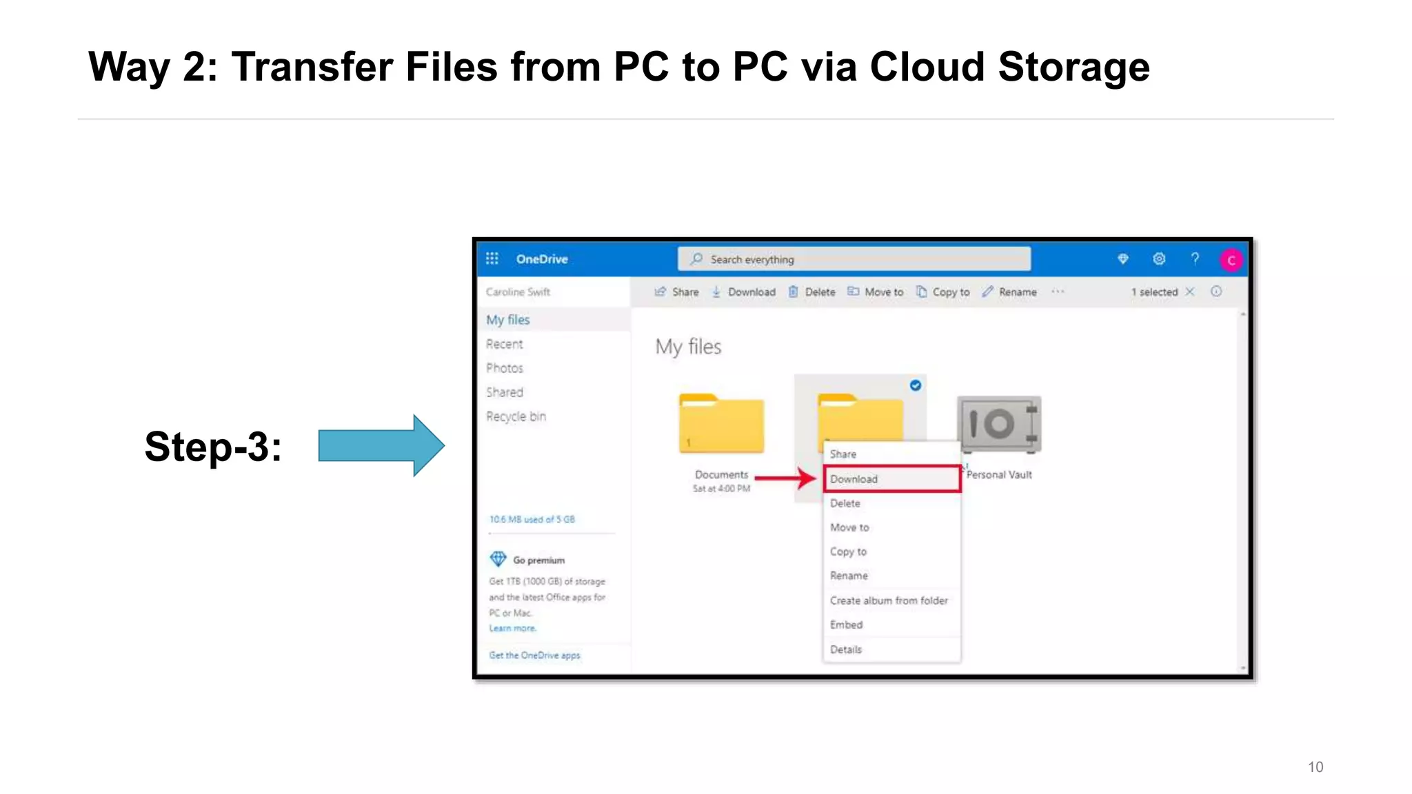 Way 2: Transfer Files from PC to PC via Cloud Storage
10
Step-3:
 
