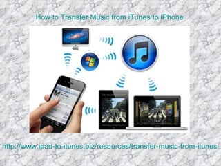 How to Transfer Music from iTunes to iPhone




http://www.ipad-to-itunes.biz/resources/transfer-music-from-itunes-t
 