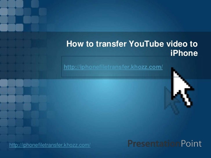 How to transfer youtube video to iphone