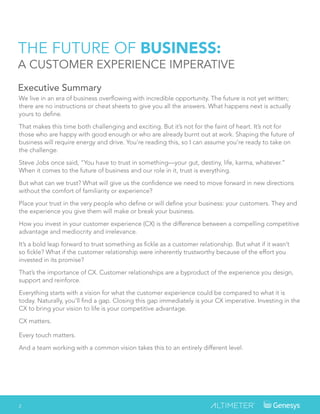 THE FUTURE OF BUSINESS:
A CUSTOMER EXPERIENCE IMPERATIVE
Executive Summary
We live in an era of business overflowing with ...