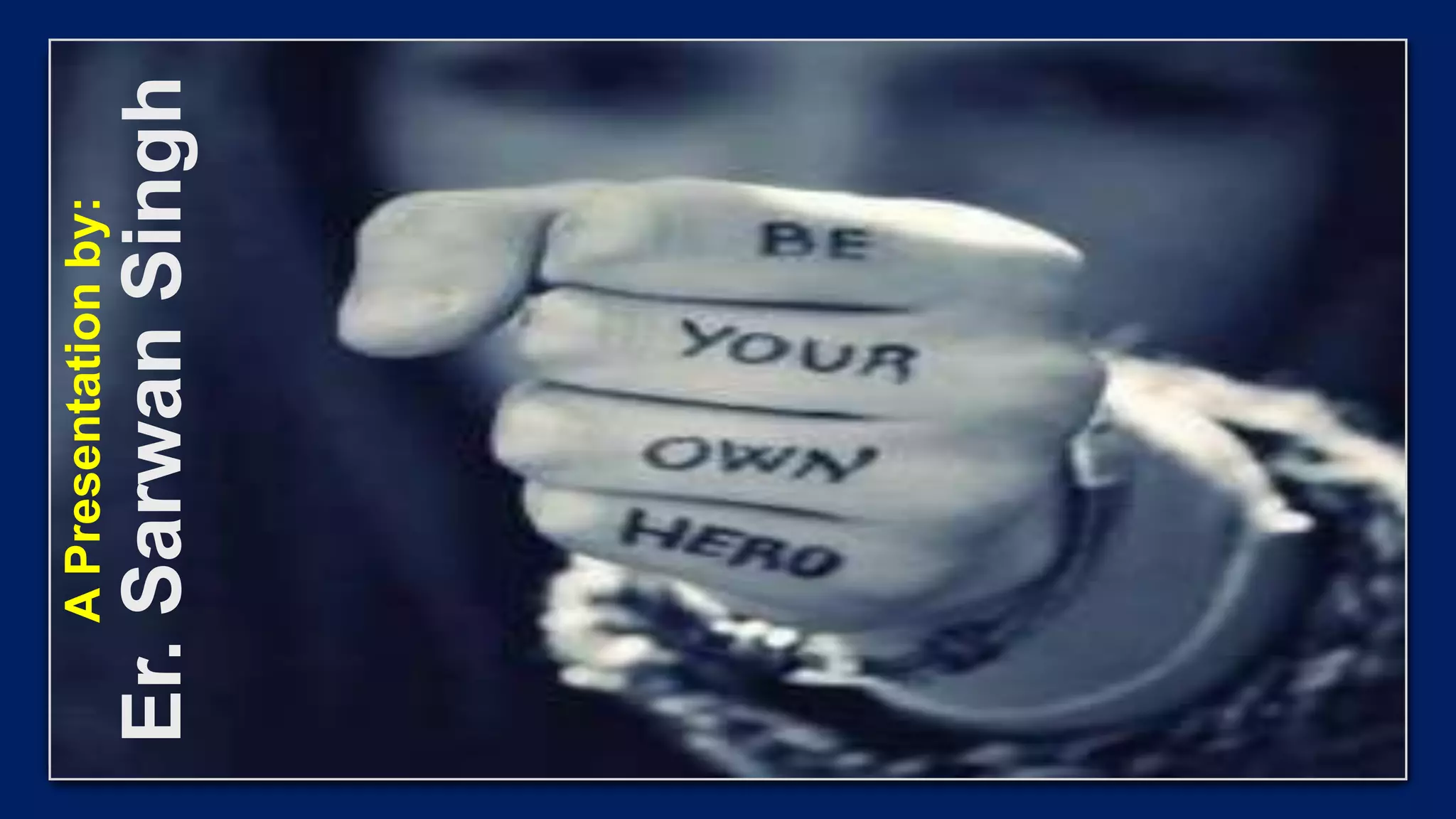 APresentationby:
Er.SarwanSingh
 