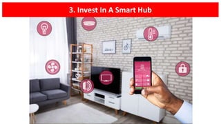 3. Invest In A Smart Hub
 