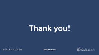 Thank you!
#SHWebinar
 