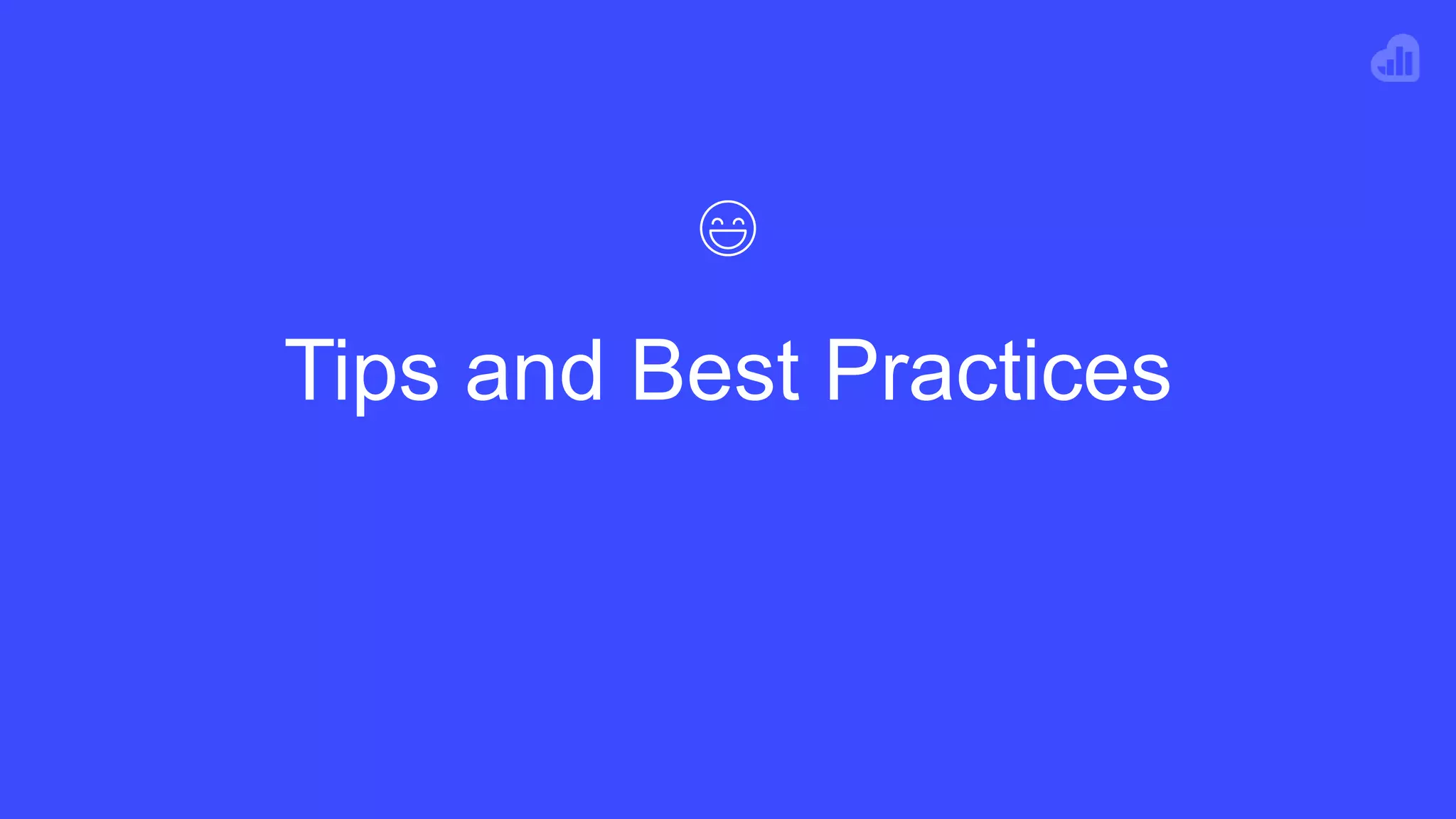 Tips and Best Practices
 