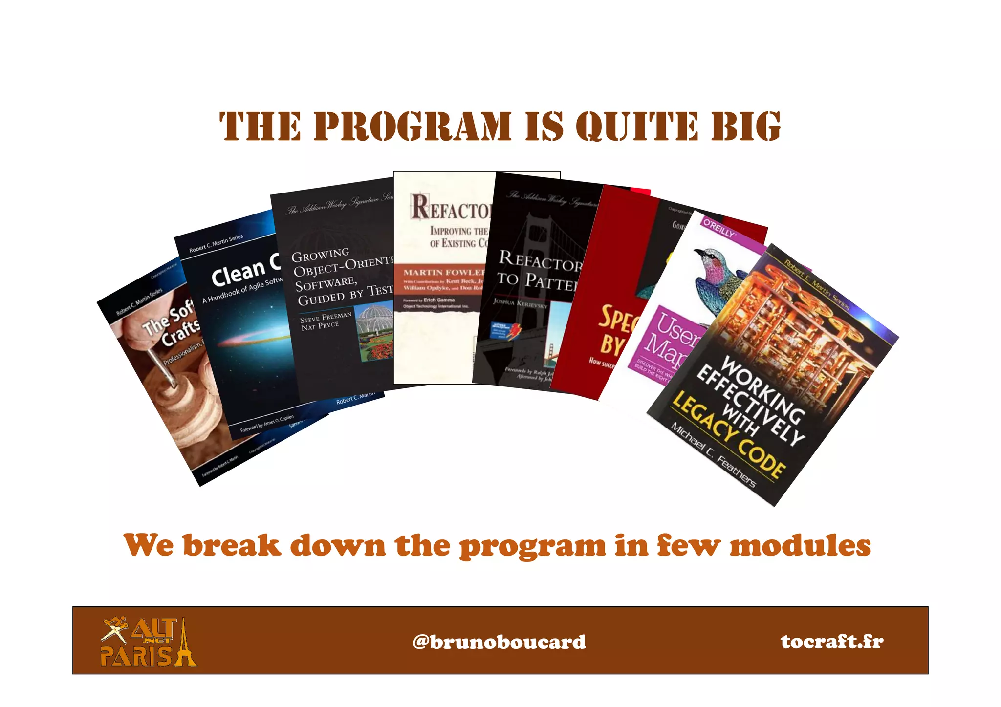 THE PROGRAM IS QUITE BIG
We break down the program in few modules
@brunoboucard tocraft.fr
 