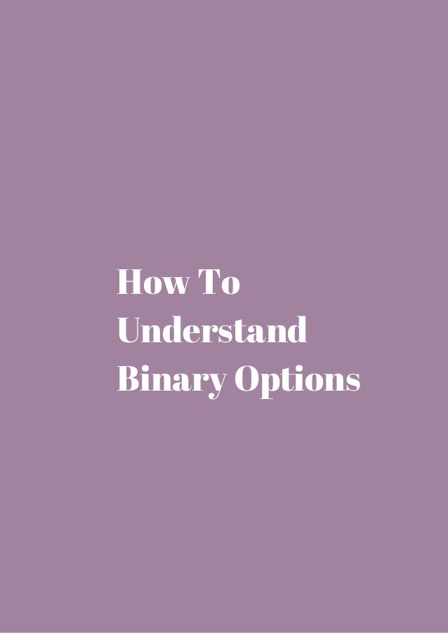 How to understand binary options