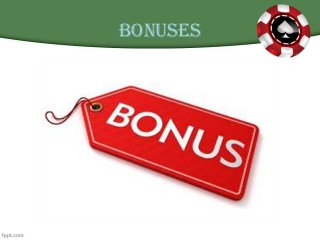 Bonuses
 