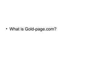 • What is Gold-page.com?
 
