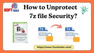 How to Unprotect
7z file Security?
https://www.7zunlocker.com/
 