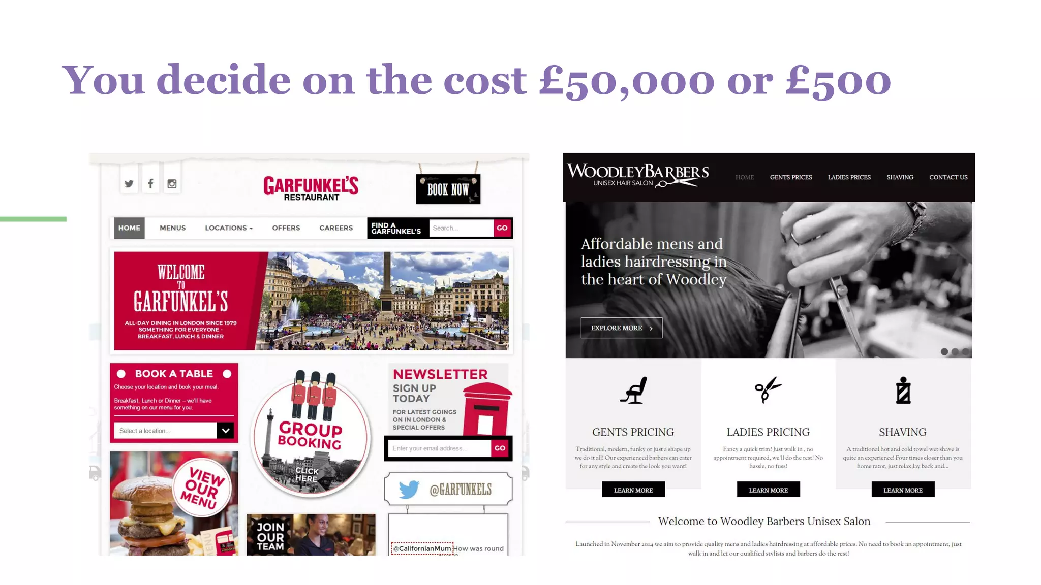 You decide on the cost £50,000 or £500
 