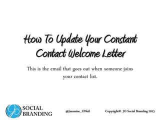 How to create and update your Constant Contact Welcome Letter